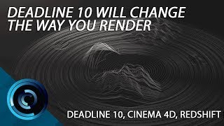 Intro to Deadline Using Redshift for Cinema 4D [upl. by Bac]