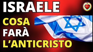 PROFEZIE SULL ANTICRISTO ISRAELE È LA CHIAVE PER [upl. by Desirea]