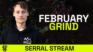 Serrals February Grind  Serral Stream [upl. by Uah]