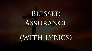 Blessed Assurance  Gospel Hymn with Lyrics [upl. by Derry]