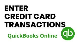 Enter Credit Card Transactions in QuickBooks Online [upl. by Ailedo]