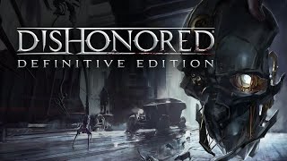 Dishonored Definitive Edition LIVE Playthrough Episode 5 [upl. by Philan]