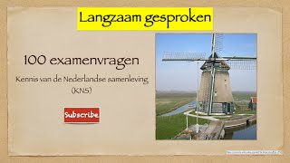 Kennis van de Nederlandse samenleving NAAR NEDERLAND KNS langzaam gesproken nt2 learndtuch exam [upl. by Shantee]