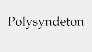 How to Pronounce Polysyndeton [upl. by Slyke989]