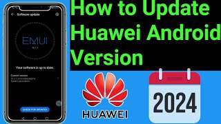 How to Update Huawei Android Version [upl. by Ennylyak]