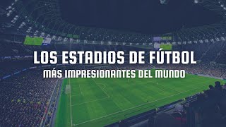 Los Templos del Fútbol Explorando los Estadios Más Icónicos del Mundo [upl. by Kinny]