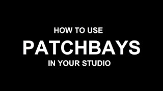 Patchbays How They Work and How to Use Them in Your Studio [upl. by Felicia663]