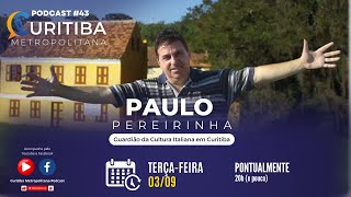 PAULO PEREIRINHA  Curitiba Metropolitana Podcast [upl. by Infield530]