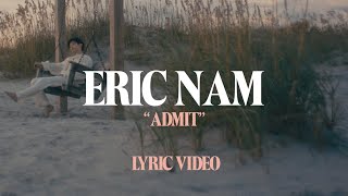 Eric Nam  Admit Official Lyric Video [upl. by Dowski616]