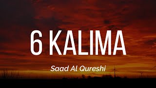 6 Kalimas Recitation by Saad Al Qureshi with English Translation and Transliteration  Heaven Quran [upl. by Ikairik]