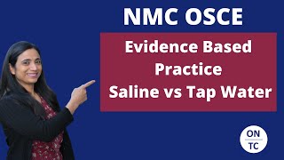 NMC OSCE Evidenced Based Practice  Saline versus Tap Water [upl. by Ronn387]