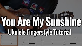 You Are My Sunshine  Ukulele Fingerstyle Tutorial  Tabs [upl. by Hardy]