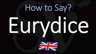 How to Pronounce Eurydice CORRECTLY [upl. by Yruama]