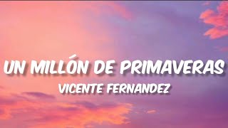 Un Millón De Primaveras  Vicente Fernandez LetraEnglish Lyrics [upl. by Hsenid]