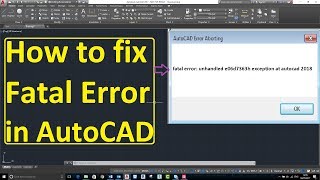 fatal error unhandled e06d7363h exception at autocad 2018 [upl. by Aihsem321]