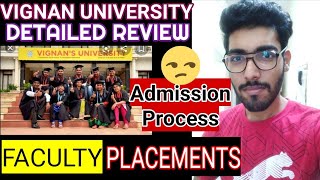 VIGNAN UNIVERSITY Detailed Review  Placements  Fees  Admission Processs  Faculty Review [upl. by Leonsis]