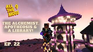 All The Mods 9 Minecraft ATM9 Episode 22 The Alchemist The Library and The Apotheosis Enchants [upl. by Claretta836]