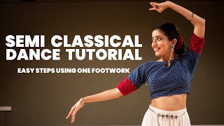 Semi Classical Dance Tutorial  5 Easy Steps using 1 Footwork  Part 5  Tanvi Karekar [upl. by Lambard]