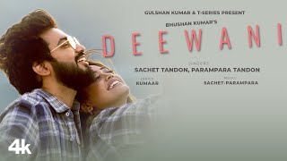 Deewani  Sachet Tandon Parampara Tandon  Kumaar  Adil Shaikh  Bhushan Kumar [upl. by Roscoe]