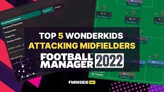 FM22 Wonderkids Attacking Midfielders  Football Manager 2022 [upl. by Bertrando879]