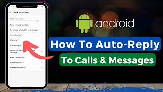 Autoreply to Text Messages and Phone Calls on Android [upl. by Lanoil]