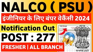 NALCO  PSU  Recruitment 2024  Post 277 Fresher Engineer Permanent Govt Job  NALCO Jobs 2024 [upl. by Rhynd259]