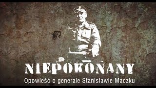 INVINCIBLE THE STORY OF GENERAL STANISŁAW MACZEKS LIFE [upl. by Benedict178]