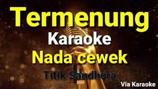 TermenungKaraokeNada CewekTitik Sandhora [upl. by Notsa]