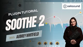 Oeksound Soothe 2 Plugin Tutorial [upl. by Warfield]