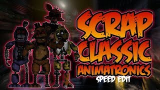 Scrap Classic Animatronics Exists FNaF Speed Edit [upl. by Magdalena897]