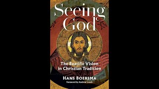 Hans Boersma  Seeing God [upl. by Eonak609]