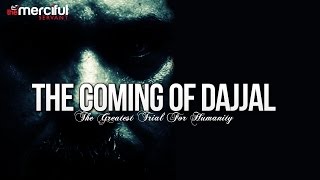 The Coming Of Dajjal  The Greatest Trial [upl. by Ondrea]