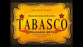 Tabasco  Kohlbecker Eilmes  Reloaded 2016 Kohlbecker Mix [upl. by Vallonia303]