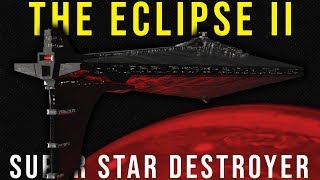 ECLIPSE II SUPER STAR DESTROYER  The Most Powerful Star Wars Legends Ship Explained [upl. by Heyra975]