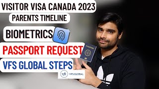 Parents Visitor Visa TIMELINE  BIOMETRICS  PASSPORT REQUEST STEPS  VFS Global  Canada 2023 [upl. by Mcgean]