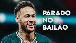 Neymar Jr  Parado no Bailão [upl. by Adaval]