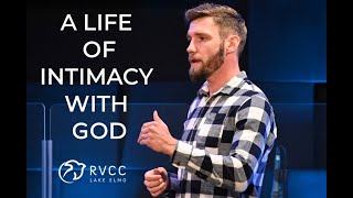 A Life of Intimacy With God  River Valley Christian Church Lake Elmo MN [upl. by Ester]