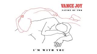 Vance Joy  Im With You Official Audio [upl. by Nelon]