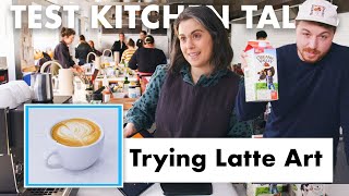 Pro Chefs Try Latte Art  Test Kitchen Talks  Bon Appétit [upl. by Htabazile]