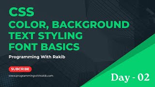 Day 2  Color Background amp Text Styling  CSS Full Course  Programming with Rakib [upl. by Merp]