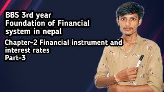 Foundations of Financial system in nepal  bbs 3rd years  Financial instrument and interest rates [upl. by Leund]