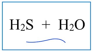 H2S  H2O Hydrogen sulfide  Water [upl. by Yehudit]