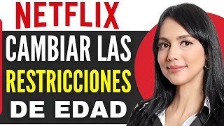 Cómo Cambiar las Restricciones de Edad de Netflix  ¡Rápido y fácil 2024 [upl. by Amaris]