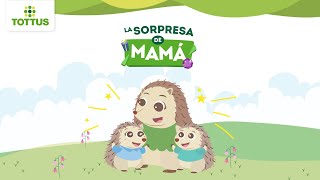 Cuento 46 La sorpresa de mamá  TOTTUS [upl. by Nohsad7]