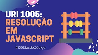 URI 1005  Média 1  Resolução em JavaScript   URI Online Judge [upl. by Erlond]