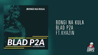 Bongi Na Kula  Blad P2A ft Khazin Pacific Islands Music 2020 [upl. by Asel]