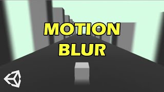 How to add MOTION BLUR to your UNITY game  Post Processing Effect [upl. by Ravi]