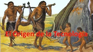 La Tecnología desde sus orígenes [upl. by Gervais935]