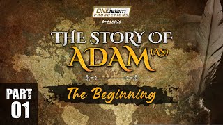 The Story Of Adam AS  PART 1  The Beginning [upl. by Race]