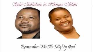 Remember Me Almighty God  Hlendiwe Mhlaba and Sipho Makhabane [upl. by Ecirtap923]